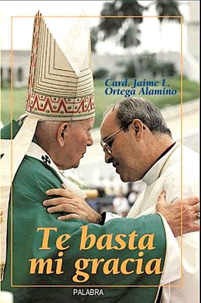 Portada del libro del Cardenal Jaime Ortega, "Te Basta Mi Gracia", un compendio con los discursos y homilías del Cardenal durante su largo episcopado, publicado en 2002.