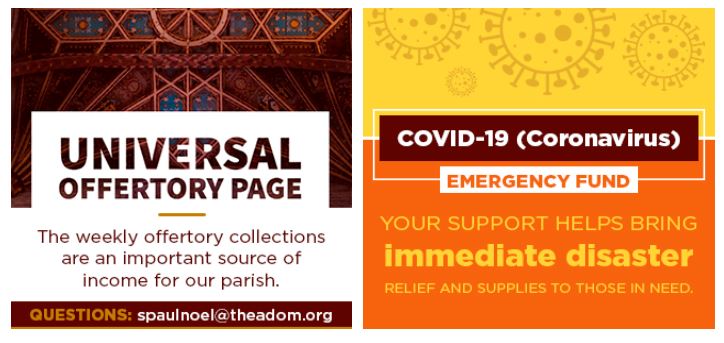 The archdiocesan Development Office created two online giving tools in response to the coronavirus pandemic: The Universal Offertory Page allows anyone, anywhere to contribute to a particular parish; the COVID-19 Emergency Fund helps bring immediate disaster relief and supplies to those in need.