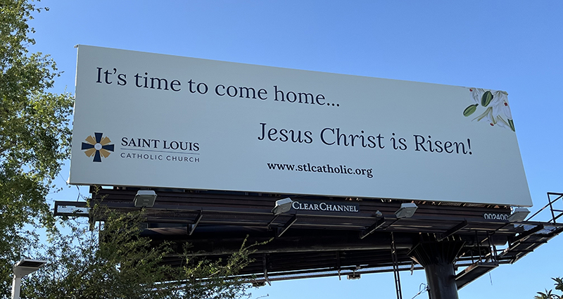St. Louis Church in Pinecrest bought one billboard along U.S. 1 and S.W. 104th Street to invite people to "come home" for Easter.